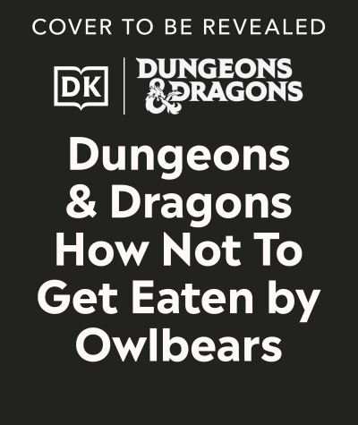 Cover for Anne Toole · Dungeons &amp; Dragons How Not To Get Eaten by Owlbears (Gebundenes Buch) (2024)