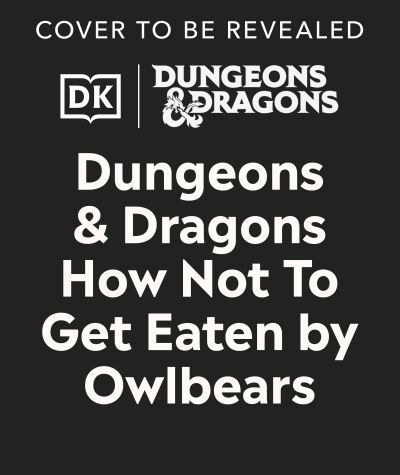 Cover for Anne Toole · Dungeons &amp; Dragons How Not To Get Eaten by Owlbears (Inbunden Bok) (2024)