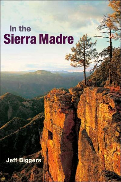 In the Sierra Madre - Jeff Biggers - Książki - University of Illinois Press - 9780252031014 - 9 sierpnia 2006