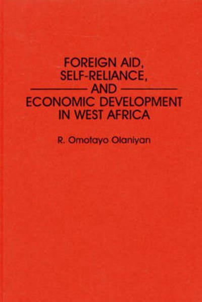 Cover for R Omotay Olaniyan · Foreign Aid, Self-Reliance, and Economic Development in West Africa (Innbunden bok) (1996)