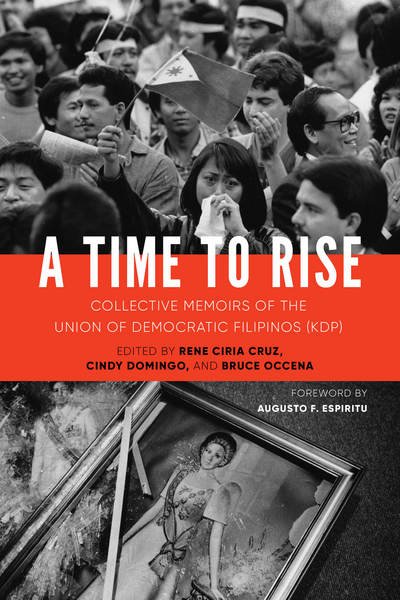 Cover for A Time to Rise: Collective Memoirs of the Union of Democratic Filipinos (KDP) (Hardcover Book) (2017)