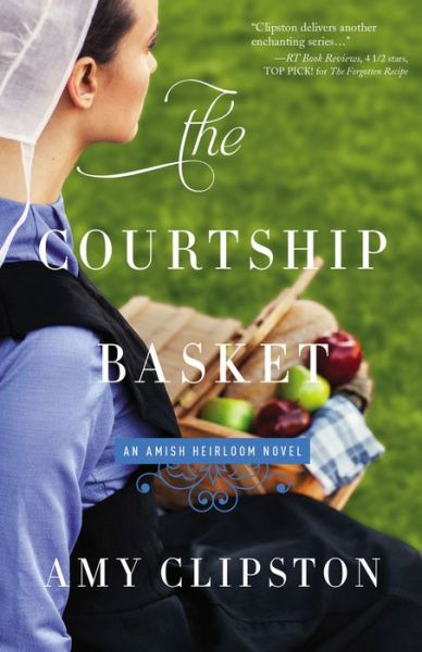 Cover for Amy Clipston · The Courtship Basket - An Amish Heirloom Novel (Paperback Book) (2016)