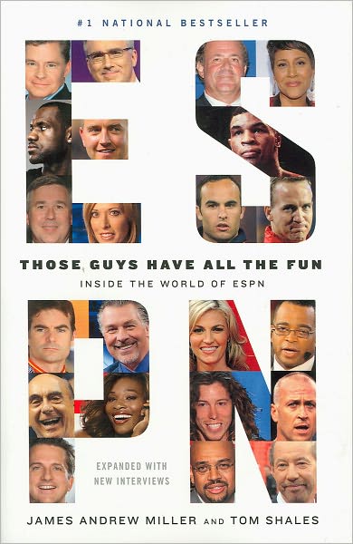 Those Guys Have All the Fun: Inside the World of ESPN - James Andrew Miller - Books - Little, Brown & Company - 9780316043014 - December 1, 2011