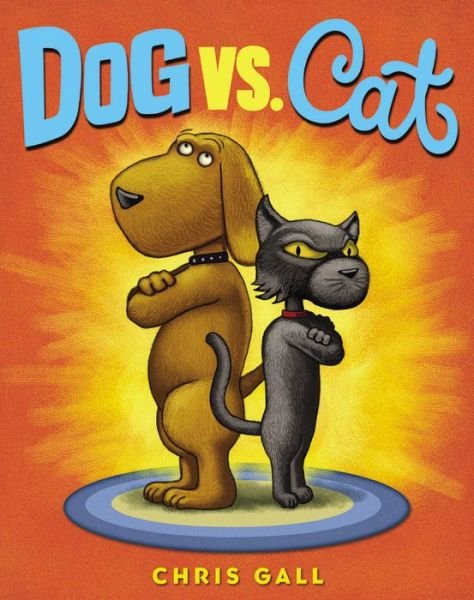 Dog vs. Cat - Chris Gall - Książki - Little, Brown & Company - 9780316238014 - 20 maja 2014