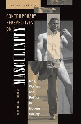 Cover for Ken Clatterbaugh · Contemporary Perspectives On Masculinity: Men, Women, And Politics In Modern Society, Second Edition (Hardcover Book) (2019)