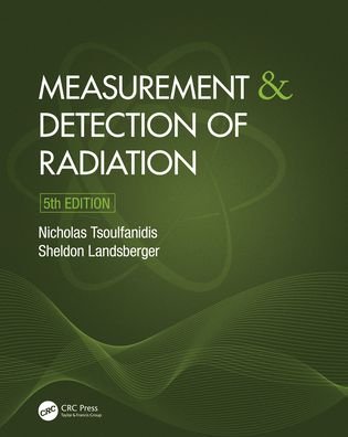 Measurement and Detection of Radiation - Tsoulfanidis, Nicholas (University of Nevada, Reno, USA) - Livres - Taylor & Francis Ltd - 9780367434014 - 16 septembre 2021