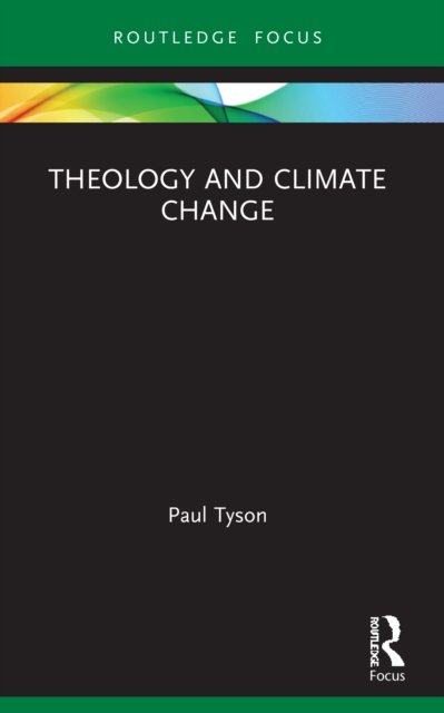 Cover for Paul Tyson · Theology and Climate Change - Routledge Focus on Religion (Paperback Book) (2022)