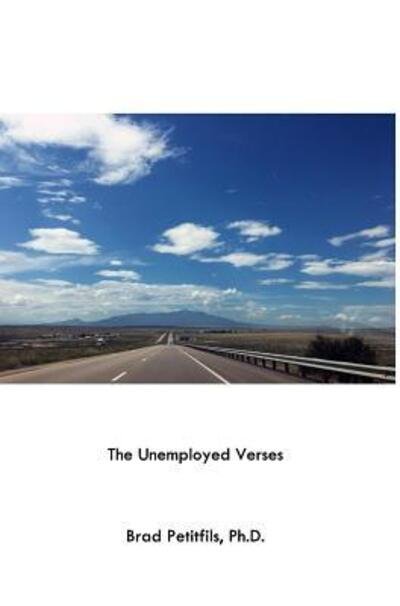 Cover for Brad Petitfils · The Unemployed Verses (Hardcover Book) (2019)