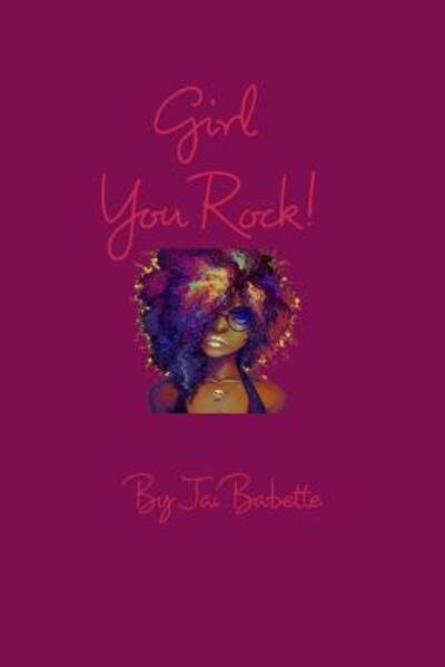Cover for Jai Babette · Girl You Rock! (Paperback Bog) (2019)