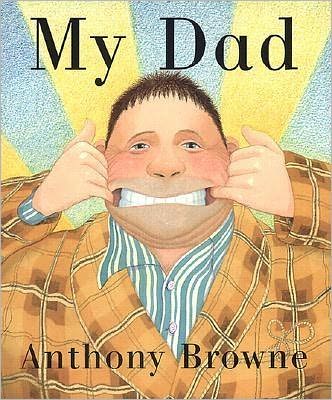 Cover for Anthony Browne · My Dad (Hardcover Book) (2001)