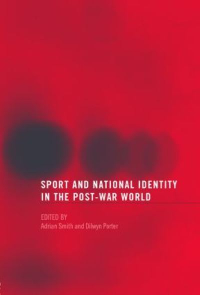 Cover for Dilwyn Porter · Sport and National Identity in the Post-War World (Paperback Book) (2004)