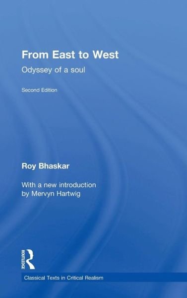 Cover for Roy Bhaskar · From East To West: Odyssey of a Soul - Classical Texts in Critical Realism Routledge Critical Realism (Gebundenes Buch) (2015)