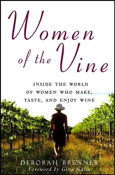 Cover for Deborah Brenner · Women of the Vine: Inside the World of Women Who Make, Taste, and Enjoy Wine (Taschenbuch) (2006)