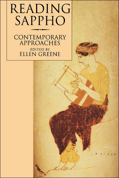 Reading Sappho: Contemporary Approaches - Classics and Contemporary Thought - Ellen Greene - Books - University of California Press - 9780520206014 - August 2, 1999
