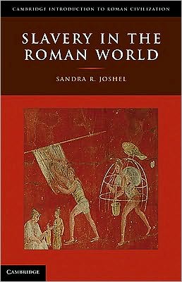 Cover for Joshel, Sandra R. (University of Washington) · Slavery in the Roman World - Cambridge Introduction to Roman Civilization (Paperback Book) (2010)