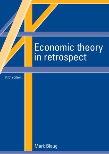Cover for Blaug, Mark (Universiteit van Amsterdam) · Economic Theory in Retrospect (Pocketbok) [5 Revised edition] (1997)