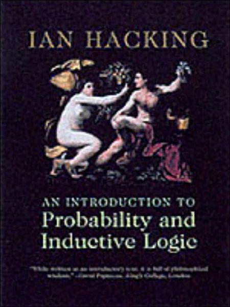 Cover for Hacking, Ian (University of Toronto) · An Introduction to Probability and Inductive Logic (Paperback Book) (2001)