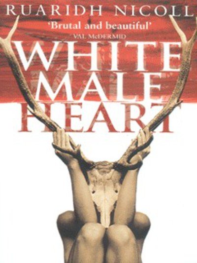 Cover for Ruaridh Nicoll · White Male Heart (Paperback Bog) [New edition] (2002)