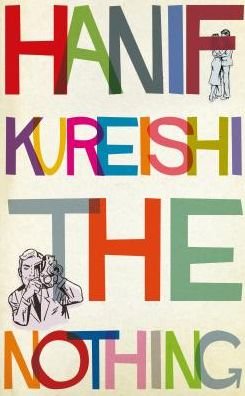 Cover for Hanif Kureishi · The Nothing (Hardcover bog) [Main edition] (2018)