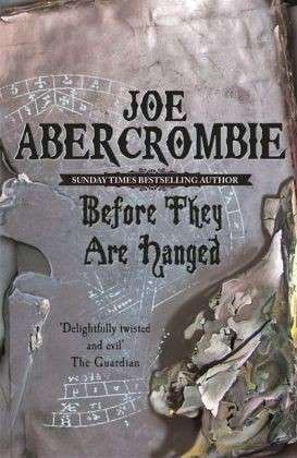 Before They Are Hanged: Book Two - The First Law - Joe Abercrombie - Books - Orion Publishing Co - 9780575082014 - March 13, 2008