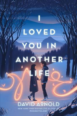 Cover for David Arnold · I Loved You In Another Life (Book) (2023)