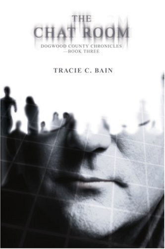 Cover for Tracie Bain · The Chat Room: Dogwood County Chronicles--book Three (Paperback Book) (2005)