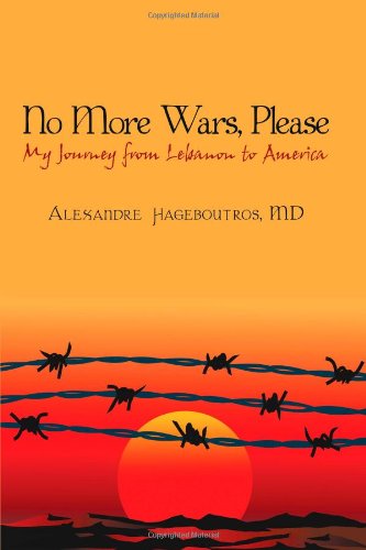 Cover for Hageboutros, Alexandre, MD · No More Wars, Please: My Journey from Lebanon to America (Gebundenes Buch) (2009)