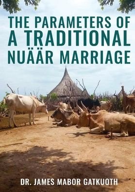 Cover for Dr James Mabor Mabor · The parameter s of Traditional Nuaar Marriage (Paperback Book) [Large type / large print ed edition] (2022)