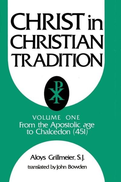 Cover for Aloys Grillmeier · Christ in Christian Tradition: from the Apostolic Age to Chalcedon (451) (Paperback Book) [2 Revised edition] (1988)