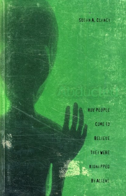 Cover for Susan A. Clancy · Abducted: How People Come to Believe They Were Kidnapped by Aliens (Paperback Book) (2007)