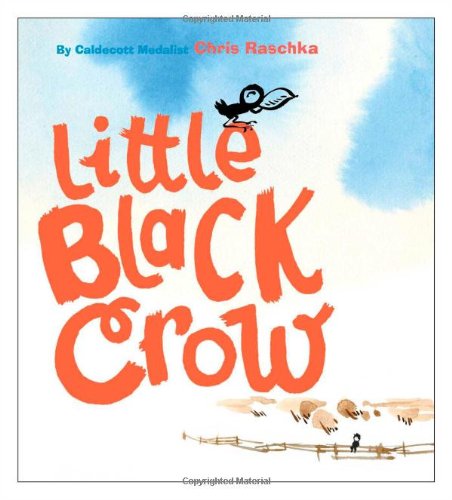 Little Black Crow (Richard Jackson Books (Atheneum Hardcover)) - Chris Raschka - Książki - Atheneum/Richard Jackson Books - 9780689846014 - 31 sierpnia 2010