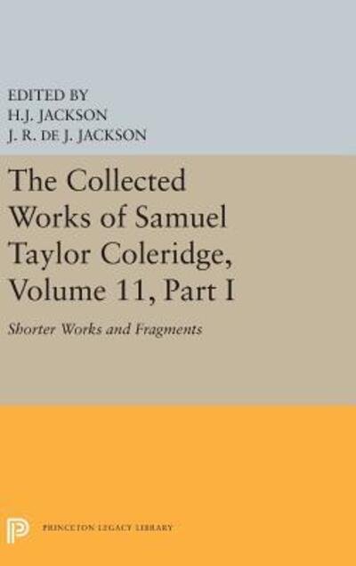 Cover for Samuel Taylor Coleridge · The Collected Works of Samuel Taylor Coleridge, Volume 11: Shorter Works and Fragments: Volume I - Bollingen Series (Innbunden bok) (2019)