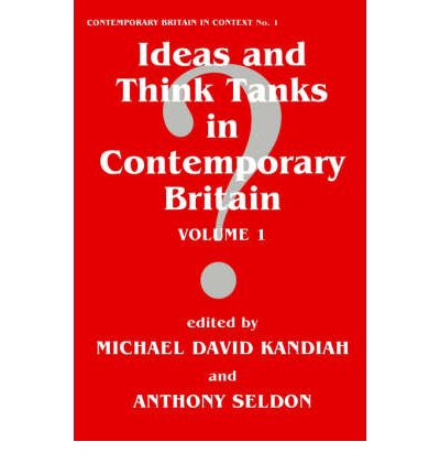 Cover for M Kandiah · Ideas and Think Tanks in Contemporary Britain: Volume 1 (Paperback Book) (1996)