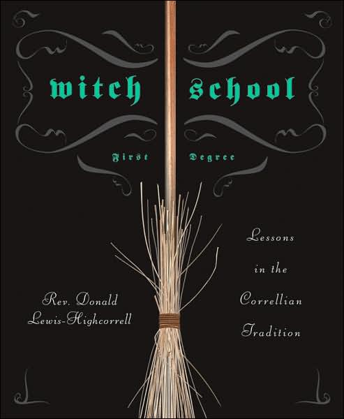 Cover for Rev. Donald Lewis-highcorrell · Witch School First Degree: Lessons in the Correllian Tradition (Paperback Book) (2008)