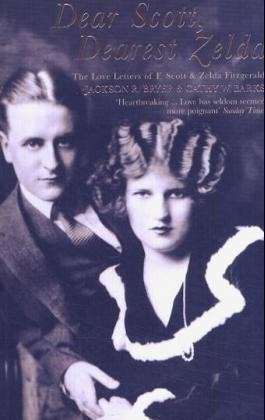 Cover for F. Scott Fitzgerald · Dear Scott, Dearest Zelda: The love letters of F.Scott and Zelda Fitzgerald (Paperback Book) [New edition] (2003)