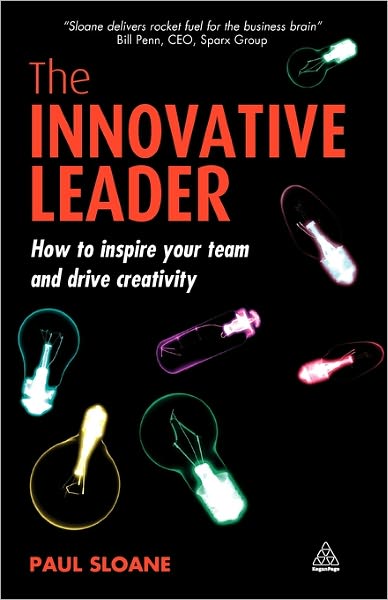 Cover for Paul Sloane · The Innovative Leader: How to Inspire your Team and Drive Creativity (Paperback Book) (2007)