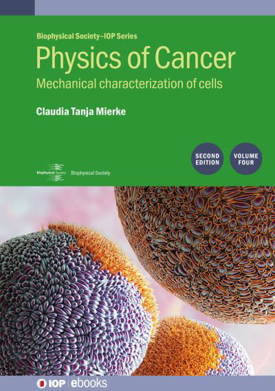 Cover for Mierke, Claudia Tanja (University of Leipzig) · Physics of Cancer, Volume 4 (Second Edition): Mechanical characterization of cells - Biophysical Society-IOP Series (Hardcover Book) (2023)