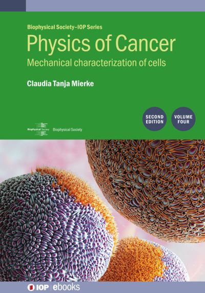 Cover for Mierke, Claudia Tanja (University of Leipzig) · Physics of Cancer, Volume 4 (Second Edition): Mechanical characterization of cells - Biophysical Society-IOP Series (Hardcover Book) (2023)