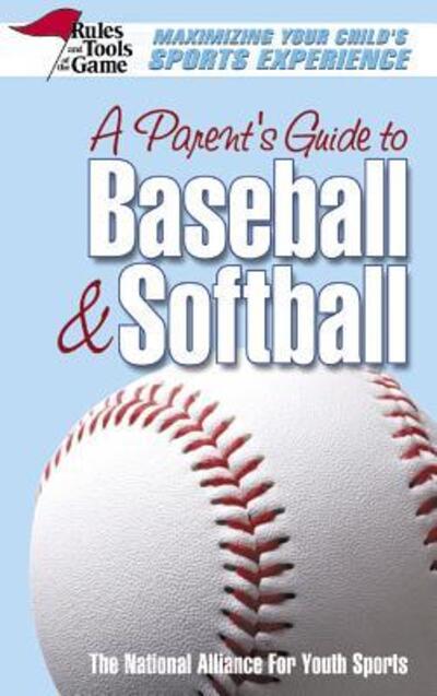 Cover for National Alliance for Youth Sports · A Parent's Guide To Baseball &amp; Softball (Paperback Book) (2004)