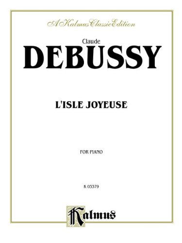 L'isle Joyeuse - Claude Debussy - Books - Alfred Publishing - 9780757903014 - March 1, 1985