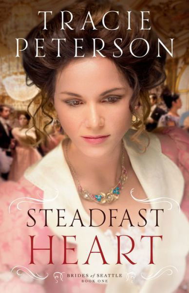 Cover for Tracie Peterson · Steadfast Heart (Hardcover Book) (2015)