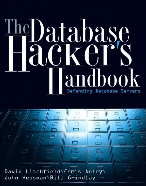 Cover for David Litchfield · The Database Hacker's Handbook: Defending Database Servers (Paperback Bog) (2005)