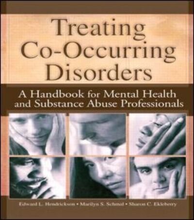 Cover for Ekleberry, Sharon (Community Services Board, Transformation Initiatives, Chantilly, Virginia, USA) · Treating Co-Occurring Disorders: A Handbook for Mental Health and Substance Abuse Professionals (Hardcover Book) (2004)