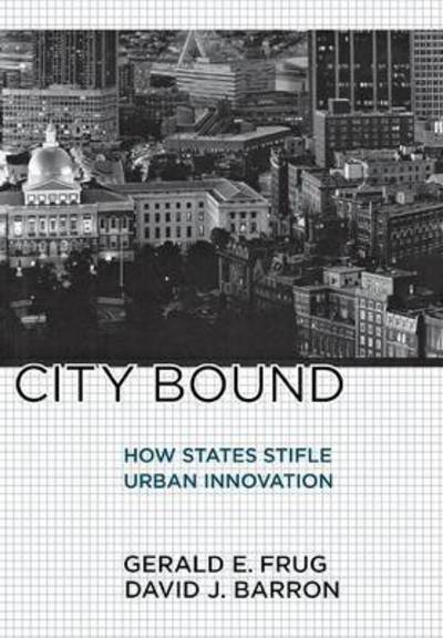 Cover for Gerald E. Frug · City Bound: How States Stifle Urban Innovation (Paperback Book) (2013)