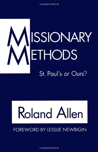 Missionary Methods: St. Paul's or Ours? - Roland Allen - Książki - William B Eerdmans Publishing Co - 9780802810014 - 25 maja 1962