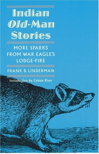 Cover for Frank B. Linderman · Indian Old-Man Stories: More Sparks from War Eagle's Lodge-Fire (Paperback Book) [The Authorized edition] (2001)