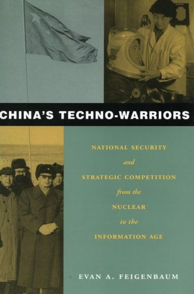 Cover for Evan Feigenbaum · China's Techno-Warriors: National Security and Strategic Competition from the Nuclear to the Information Age (Hardcover Book) (2003)