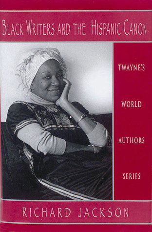 Cover for Richard Jackson · Black Writers and the Hispanic Canon (Twayne's World Authors Series) (Hardcover Book) (1997)