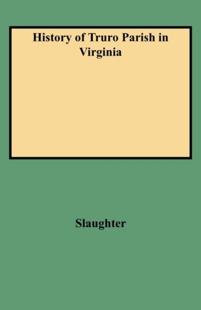 Cover for Slaughter · History of Truro Parish in Virginia (Paperback Bog) (2009)
