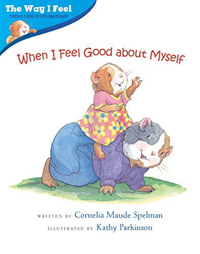 Cover for Cornelia Spelman · When I Feel Good About Myself - The Way I Feel Books (Paperback Book) (2003)